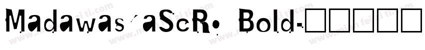 MadawaskaScRg Bold字体转换